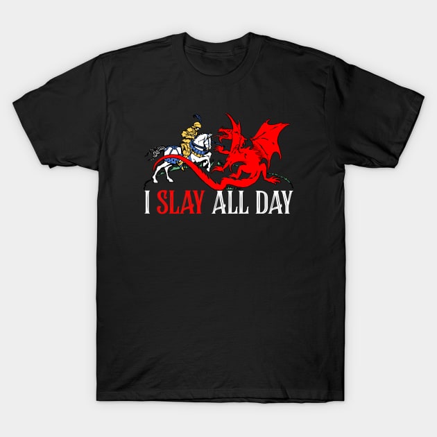 I Slay All Day - Retro Knight and Dragon Design T-Shirt by ballhard